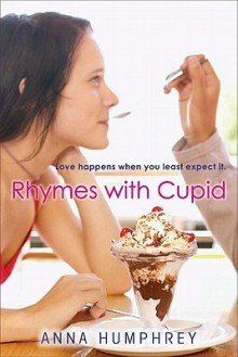 Rhymes with Cupid - Anna Humphrey