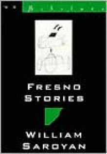 Fresno Stories - William Saroyan