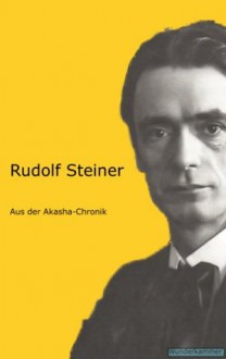 Aus der Akasha-Chronik (German Edition) - Rudolf Steiner