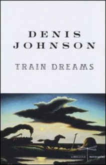 Train Dreams - Denis Johnson, Silvia Pareschi