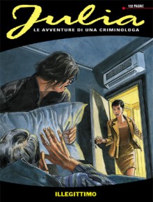 Julia n. 158: Illegittimo - Giancarlo Berardi, Lorenzo Calza, Claudio Piccoli, Marco Soldi