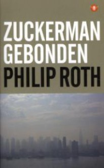 Zuckerman gebonden - Philip Roth