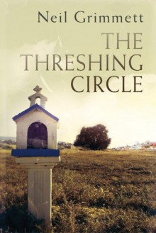 The Threshing Circle - Neil Grimmett