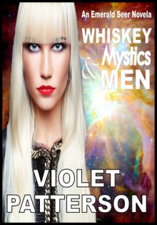 Whiskey Mystics and Men - Violet Patterson