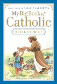 My Big Book of Catholic Bible Stories - Heidi Hess Saxton