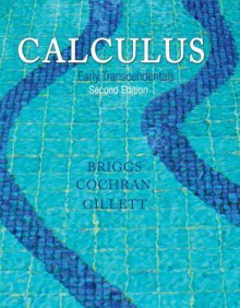 Calculus: Early Transcendentals - William L Briggs