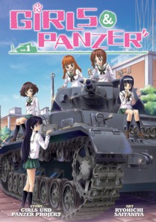 Girls Und Panzer, vol. 1 - Girls Und Panzer Production Committee, Ryouichi Saitaniya