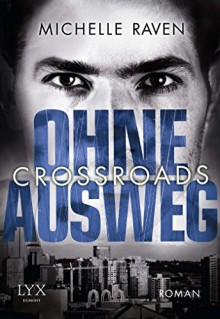 Crossroads - Ohne Ausweg - Michelle Raven