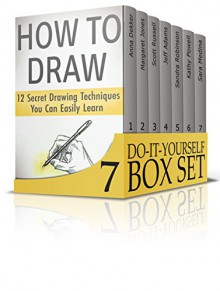 Do-It-Yourself Box Set: Learn Crocheting Tricks and Start Creating Amazing Zendoodle Patterns Using 12 Secret Drawing Techniques (Declutter, One Day Crochet, Protect Your Favorite Tech) - Anna Dekker, Margaret Jones, Scott Russell, Jeff Adams, Sandra Robinson, Kathy Powell, Sara Medina