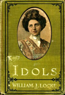 Idols - William J. Locke