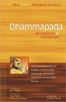 Dhammapada: Annotated & Explained - Jack Maguire