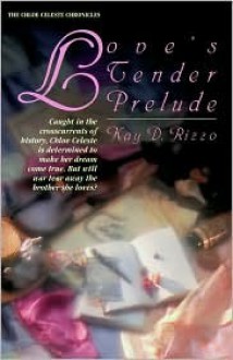 Love's Tender Prelude - Kay D. Rizzo