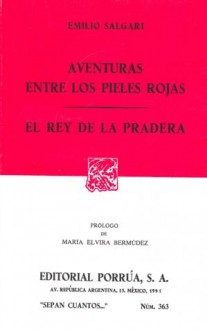 Aventuras entre los Pieles Rojas. El Rey de la Pradera. (Sepan Cuantos, #363) - Emilio Salgari