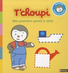 T'Choupi Mes Premiers Points a - Thierry Courtin