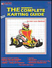 Beginners Complete Karting Guide - Louise Genibrel, Steven Smith, Georgiann Smith, Louis Genibrel, Louise Genibrel