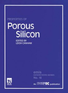 Properties of Porous Silicon - L. Canham, Bernard L. Welss