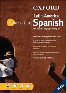 Oxford Take Off In Latin American Spanish: The Complete Language Learning Kit Book And Cd Package (Take Off In) - Rosa Maria Martin