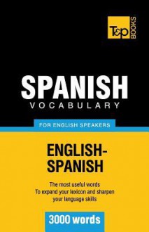 Spanish Vocabulary for English Speakers - 3000 Words - Andrey Taranov