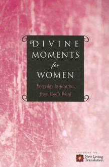 Divine Moments for Women: Everyday Inspiration from God's Word - Ronald A. Beers