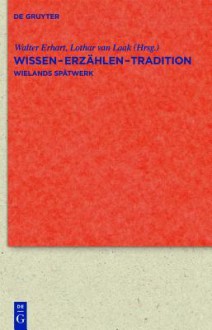 Wissen - Erz Hlen - Tradition: Wielands Sp Twerk - Walter Erhart, Lothar Laak