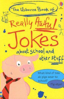 The Usborne Book Of Really Awful Jokes (Usborne) - Laura Howell