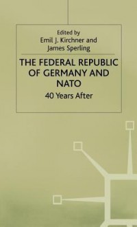 The Federal Republic Of Germany And Nato: 40 Years After - Emil J. Kirchner