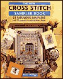 The New Cross Stitch Sampler Book - Helen Philipps