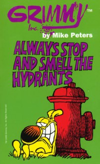 Grimmy: Always Stop And Smell The Hydrants - Mike Peters