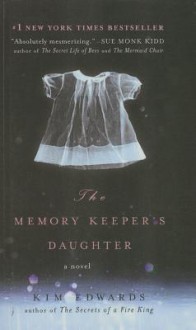 The Memory Keeper's Daughter - Kim Edwards