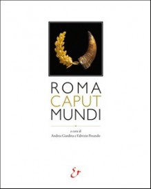 Roma caput mundi - Andrea Giardina, Fabrizio Pesando