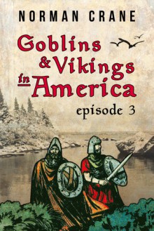 Goblins & Vikings in America: Episode 3 - Norman Crane