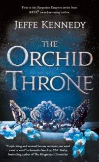 The Orchid Throne - Jeffe Kennedy