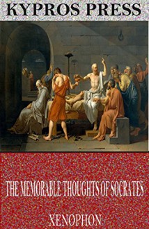 The Memorable Thoughts of Socrates - Xenophon