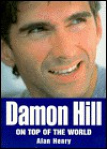 Damon Hill: On Top of the World - Alan Henry