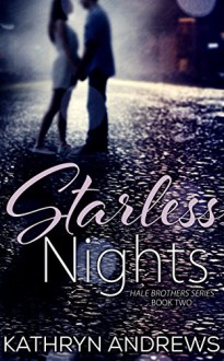 Starless Nights (Hale Brothers Series Book 2) - Kathryn Andrews