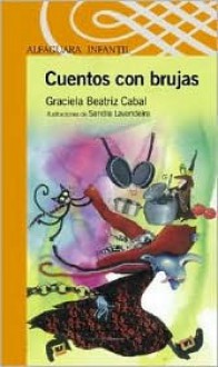 Cuentos Con Brujas - Graciela Beatriz Cabal, Sandra Lavandeira