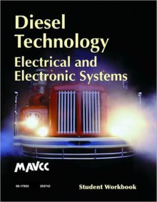 Diesel Technology: Electrical and Electronic Systems, Student Workbook - a Multistate Curriculum Consortium, MAVCC, Allan Ready, Ricky Kaufman, Jerry Bogle