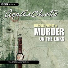 Murder on the Links (Hercule Poirot Mysteries)(Audio Theater Dramatization) by Agatha Christie (2014-04-01) - Agatha Christie