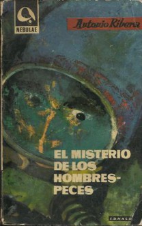 El misterio de los hombres-peces - Antonio Ribera