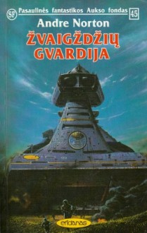 Žvaigždžių Gvardija (Star Guard) - Andre Norton, Anita Kapočiūtė