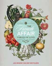 The French Affair: Tables of Love - Ellen Finkelstein, Gurdy Leete, Jan Hendrik Van Der Westhuizen