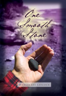 One Smooth Stone - Marcia Lee Laycock