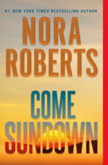 Come Sundown - Nora Roberts