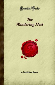 The Wandering Host (Forgotten Books) - David Starr Jordan