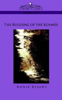 The Building of the Kosmos - Annie Besant