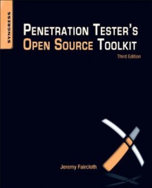 Penetration Tester's Open Source Toolkit - Jeremy Faircloth