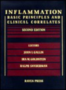 Inflammation: Basic Principles and Clinical Correlates - John I. Gallin, Ira M. Goldstein, Ralph Snyderman