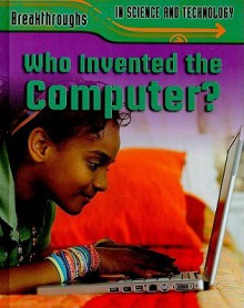 Who Invented the Computer? - Robert Snedden