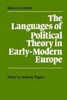 The Languages of Political Theory in Early-Modern Europe - Anthony Pagden