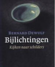 Bijlichtingen - Bernard Dewulf